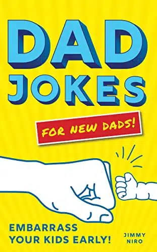 Dad Jokes for New Dads The Ultimate New Dad Christmas Gift to Embarrass Your Kids Early with + Jokes! (World's Best Dad Jokes Collection)