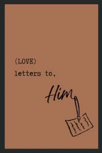 Love Letters To, Him