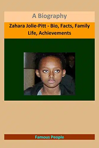 Zahara Jolie Pitt   Bio, Facts, Family Life, Achievements A Biography