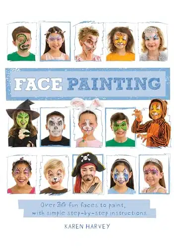 Face Painting Over faces to paint, with simple step by step instructions