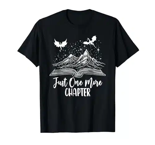 Just One More Chapter Romantasy Dragon Fantasy Romance Book T Shirt