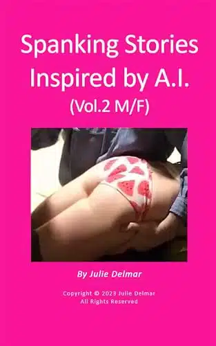 Spanking Stories Inspired by A.I. (Vol.F)