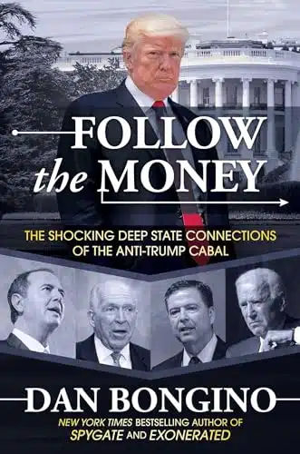 Follow the Money The Shocking Deep State Connections of the Anti Trump Cabal