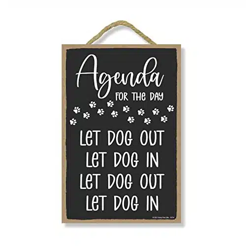 Honey Dew Gifts, Agenda for the Day Let Dog Out Let Dog In, inch by inch, Made In USA, Dog Hanging Sign, Dog Signs for Home Decor, Gift for Pet Lovers, Fur Moms, Dog Gifts, Do