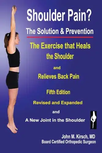 Shoulder Pain The Solution & Prevention, Revised & Expanded